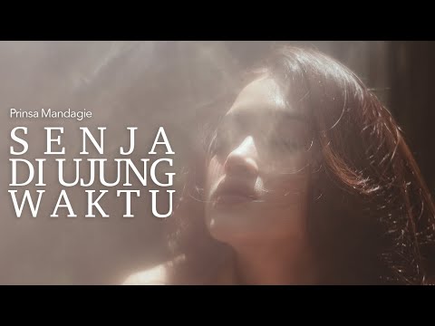 Senja di Ujung Waktu - Prinsa Mandagie | Official Video Lyric
