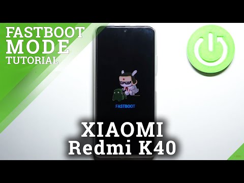 How to Enter FastBoot Mode in XIAOMI Redmi K40 – Exit Fastboot