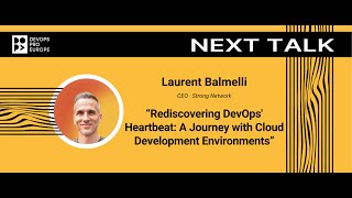 Laurent Balmelli: Rediscovering DevOps' Heartbeat: A Journey with Cloud Development Environments