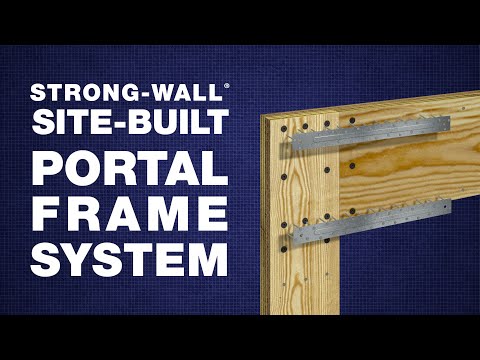 How to Install the Strong-Wall® Site-Built Portal Frame System (PFS)