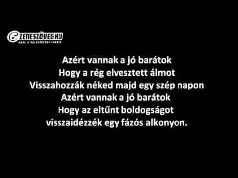 Azért Vannak A Jó Barátok video