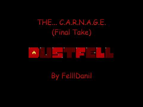 DUSTFELL | THE... C.A.R.N.A.G.E. (FINAL TAKE)