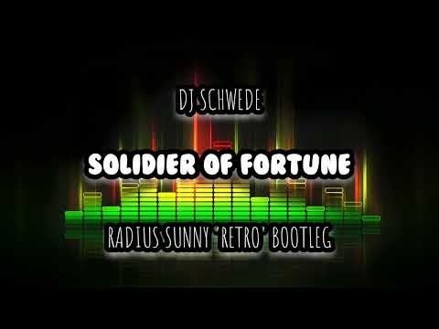 DJ Schwede - Solidier Of Fortune (Radius Sunny 'RETRO' Bootleg)