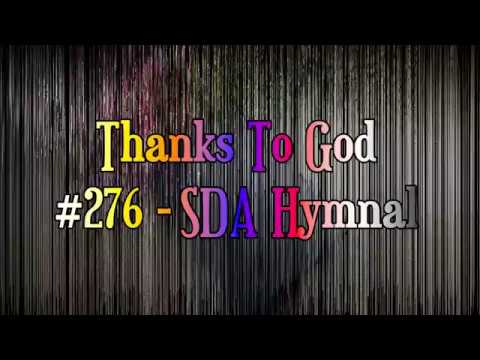 Thanks To God #276 -SDA Hymnal