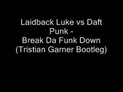 Laidback Luke vs Daft Punk - Break Da Funk Down