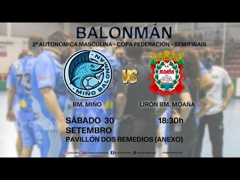 BALONMANO (GALICIA) - 2ª AUT. MASC. - COPA Federación - SEMIFINAL - BM. MIÑO vs. Lirón BM. MOAÑA