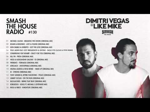 Dimitri Vegas & Like Mike - Smash The House Radio ep. 130