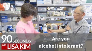 Are you alcohol intolerant? | 90 Seconds w/ Lisa Kim