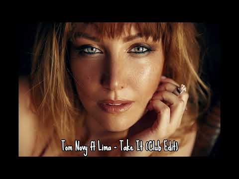 Tom Novy ft Lima - Take it (club edit)