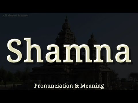 Shamna - Pronunciation and Meaning
