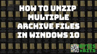 How To Unzip Multiple Zip Files in Windows 10