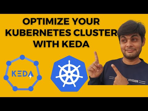 Optimize Your Kubernetes Cluster with KEDA: The Ultimate Guide | Kubernetes Event Driven Autoscaling