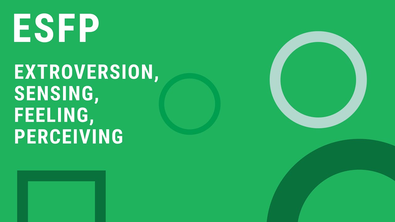 ESFP - Extroversion, Sensing, Feeling, Perceiving