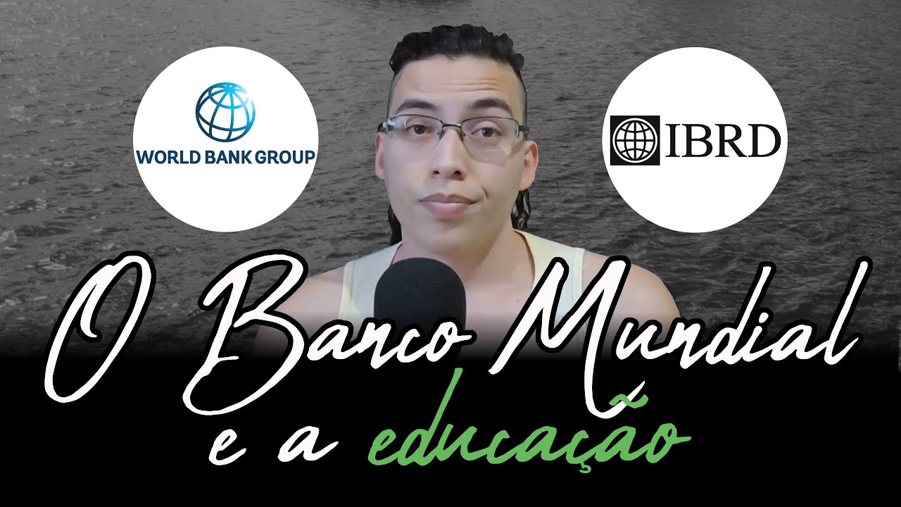 Como o Banco Mundial atrasa a educação brasileira? | Ilha de ignorância 16