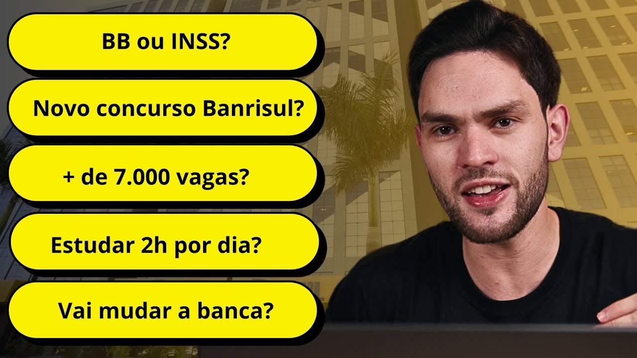 Banco do Brasil ou INSS? Novo Concurso do Banrisul Próximo? Dúvidas Concurso Banco do Brasil
