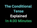 Spanish - The Conditional Tense Explained In 4 And A Half Minutes