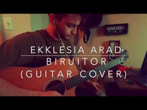 EKKLESIA ARAD - BIRUITOR (GUITAR COVER)