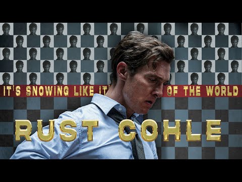 Rust Cohle | It's Snowing Like It's the End of the World | Literally Me
