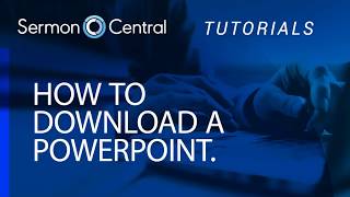 How to download a Power Point | Tutorial Video | SermonCentral