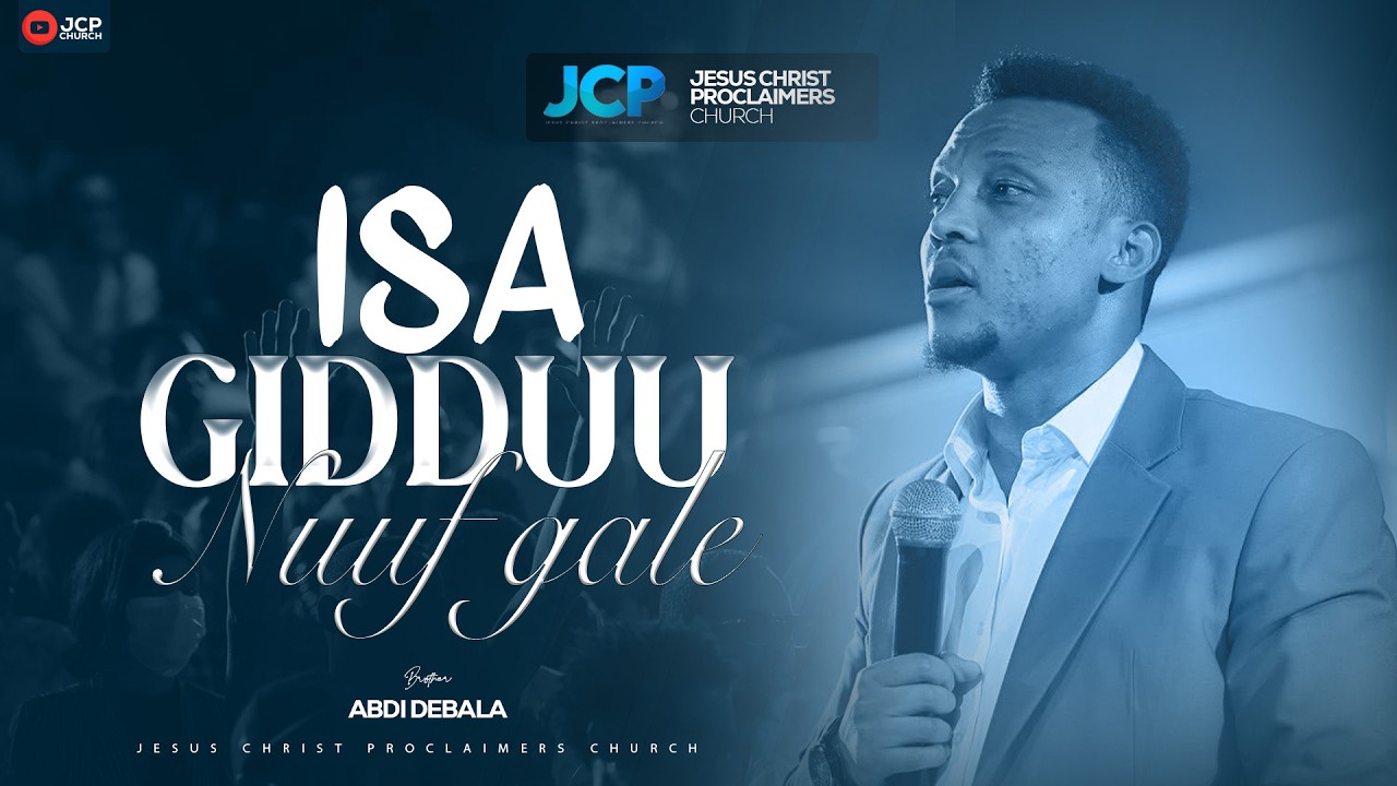 ISA GIDDUU NUUF GALE || BROTHER || ABDI DEBALA || JCP ||2026