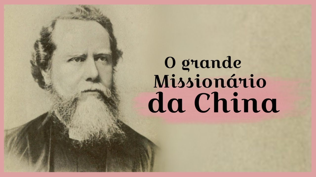HUDSON TAYLOR: O grande missionário da China que confiou em Deus | Homens de fé.