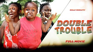 DOUBLE TROUBLE (Full Movie) Ebube Obio Sonia Uche 