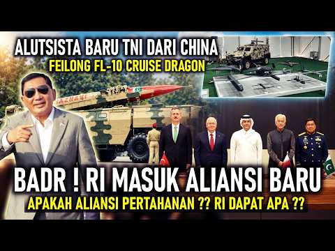 ALIANSI BARU RI !! ALIANSI BADR, ALIANSI APAKAH ITU, ALUTSISTA BARU TNI AD FL-10 CRUISE DRAGON