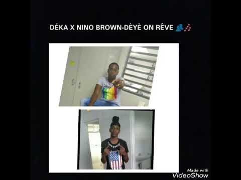 Déka x Nino Brown _-Dèyè on Rêve 👥🎶