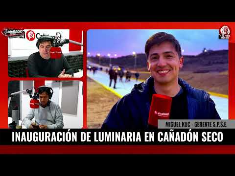 INFORADIO - MIGUEL KUC - GERENTE S.P.S.E. - INAUGURACIÓN DE LUMINARIA EN CAÑADÓN SECO