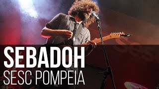 Sebadoh - On Fire // I Will (SESC Pompeia / São Paulo)