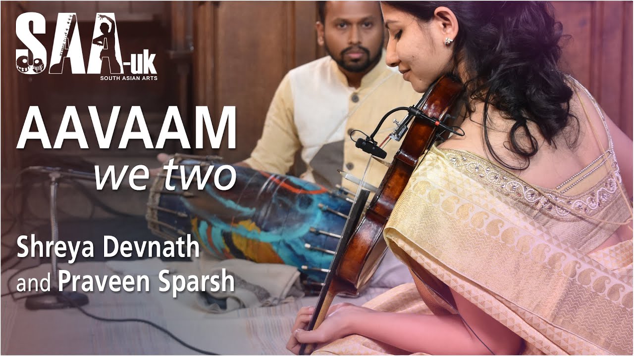 AAVAAM / Shreya Devnath & Praveen Sparsh / violin mridangam duet