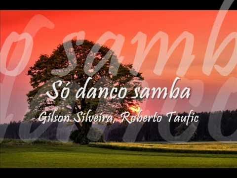 Só danco samba - Gilson Silveira, Roberto Taufic - (Originally by Antônio Carlos e Jocáfi)