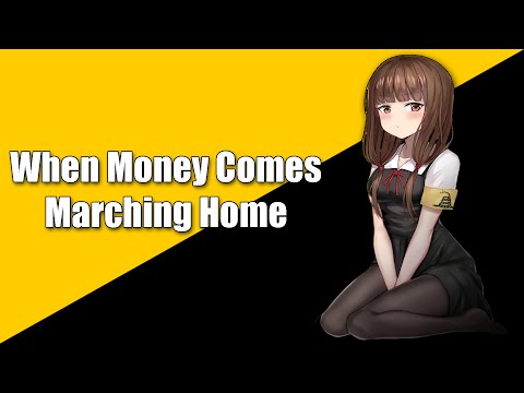 Nightcore - When Money Comes Marching Home