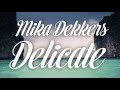 Mika Dekkers feat. Ella – Delicate 
