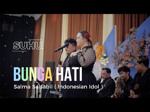 Salma Salsabil (Idol) - Bunga Hati | Cover by Suhu Entertainment