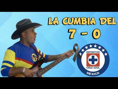 Cumbia del 7-0 / AMERICA VS CRUZ AZUL (COMO TE CULI3)