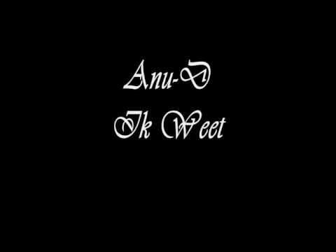 Anu-D - Ik Weet