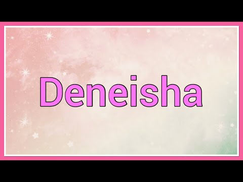 Deneisha | Name Origin Variations