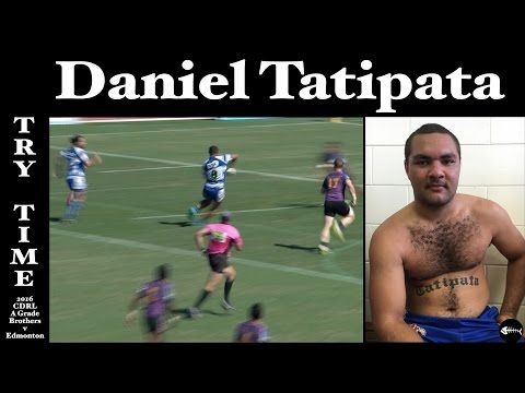 2016 Daniel Tatipata Try Time ~ Cairns Brothers v Edmonton 21-8-16