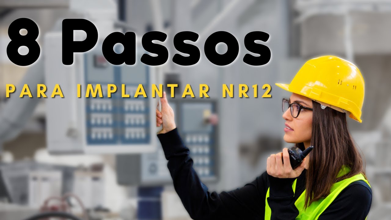 OS 8 PASSOS PARA IMPLANTAR NR 12 - Você sabia ?