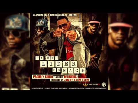 Pacho y Cirilo Ft Delirious- Pa Ser Lider Se Nace
