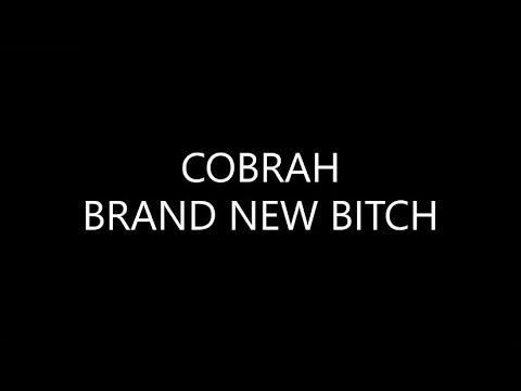 COBRAH - BRAND NEW B*TCH (Lyrics)