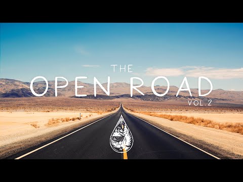 The Open Road 🛣️ - An Indie/Folk/Pop Playlist For Long Drives | Vol. 2