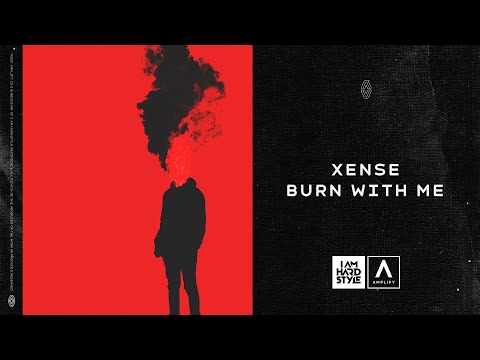 Xense - Burn With Me (Official Video)