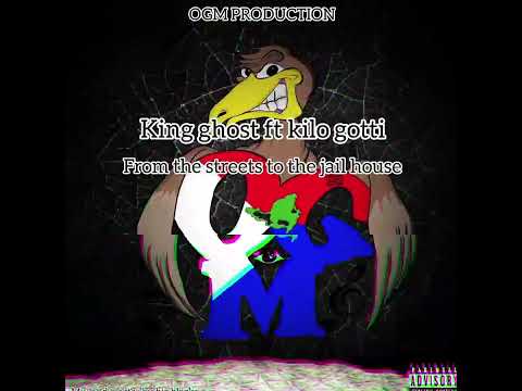 King Ghost ft kilo Gotti from The Streets To The Jail House