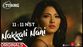 11:11NST ft. Samragyee R L Shah - Nakkali Nani | Official Music Video