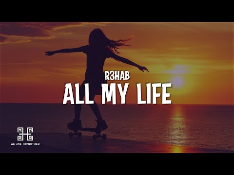 R3hab - All My Life