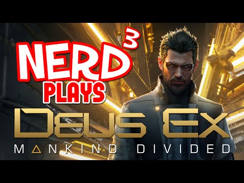 Nerd³ Plays... Deus Ex: Mankind Divided - Mind Spiders