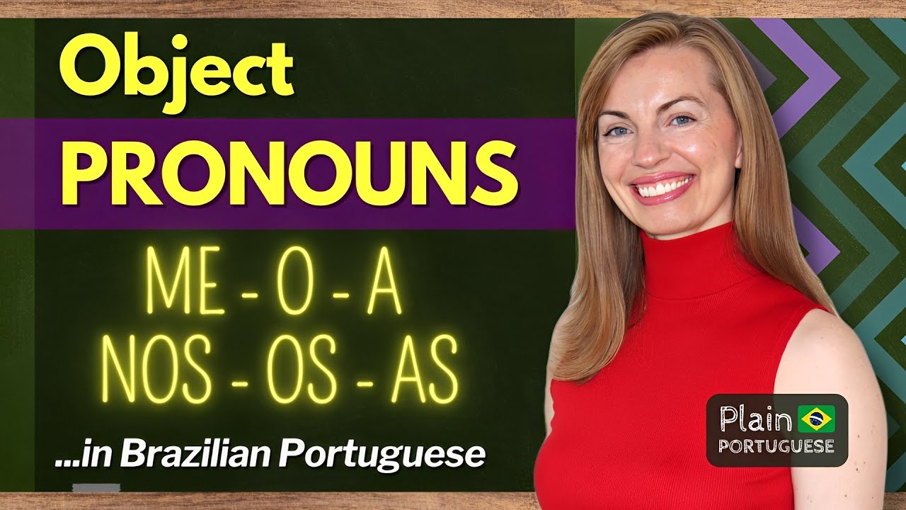 How to Use Object Pronouns in Brazilian Portuguese (part I)
