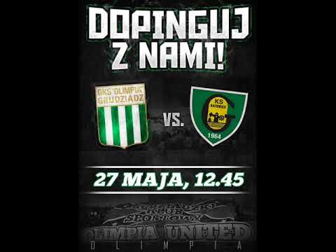 DOPINGUJ Z NAMI ! GKS Olimpia Grudziądz vs.  GKS Katowice 27.05.2018 godz. 12:45